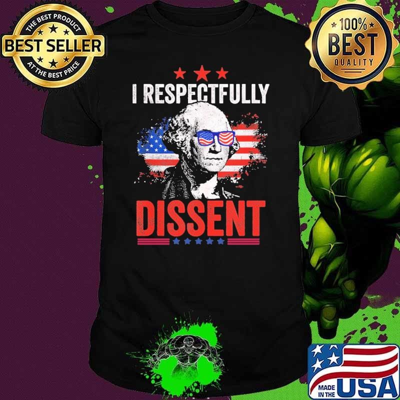 I Respectfully Dissent George Washington Usa Flag Red Stars Unisex