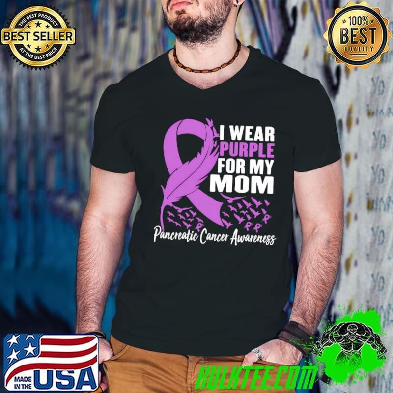 I Wear Purple For My Mom Pancreatic Cancer Awareness Birds Support T-Shirt