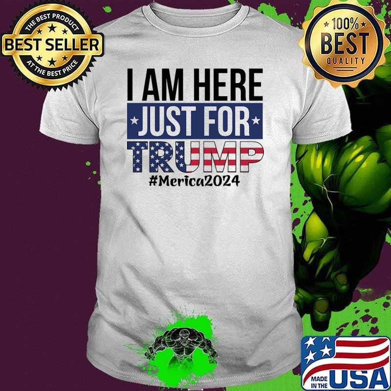 I am here just for Trump America 2024 Usa Flag Vote T-Shirt