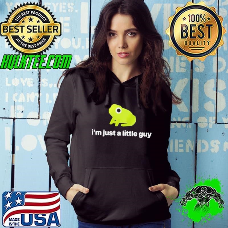 I’m Just A Little Guy Frog Hoodie