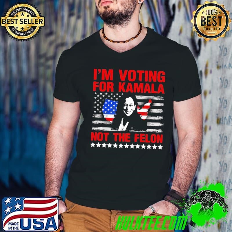 I'm Voting For Kamala-Harris 2024 Not The Felon US Flag Stars Maps T-Shirt
