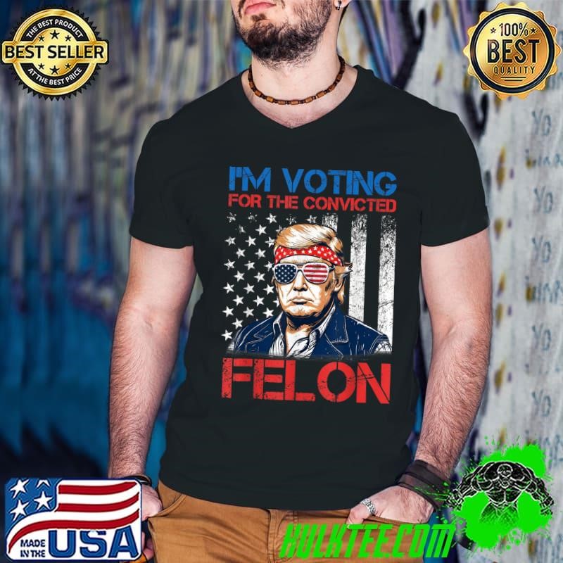 I'm Voting For The Convicted Fellon 2024 Us Flag Pro-Trump Sunglasses Guys V Neck