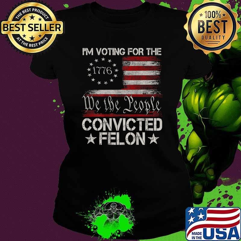 I'm Voting For The Convicted Felon 2024 America Flag Election Stars T-Shirt