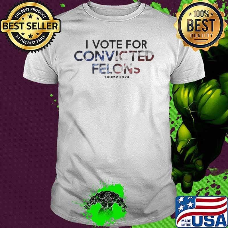 I'm voting for the convicted felon 2024 american flag T-Shirt