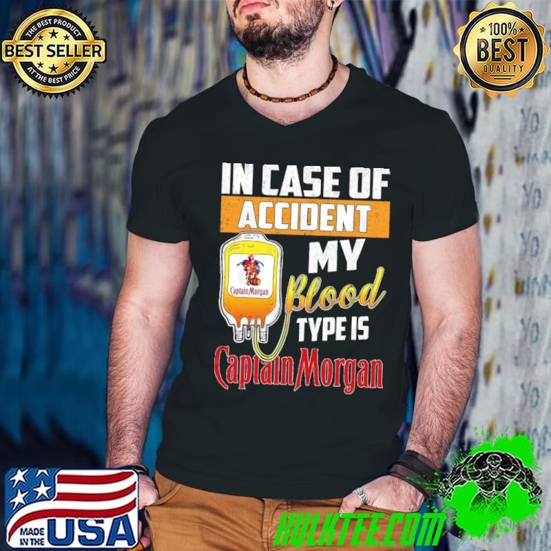 In case of accident my blood type is Captain Morgan T-Shirt