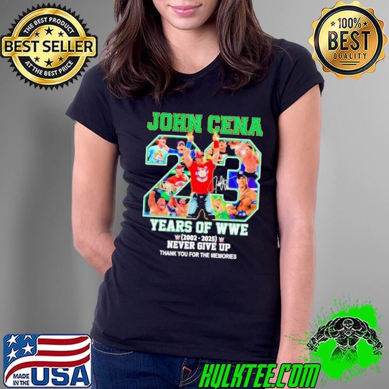 John Cena 23 Years Of WWE 2002-2025 Never Give Up Thank You For The Memories Signature Shirt
