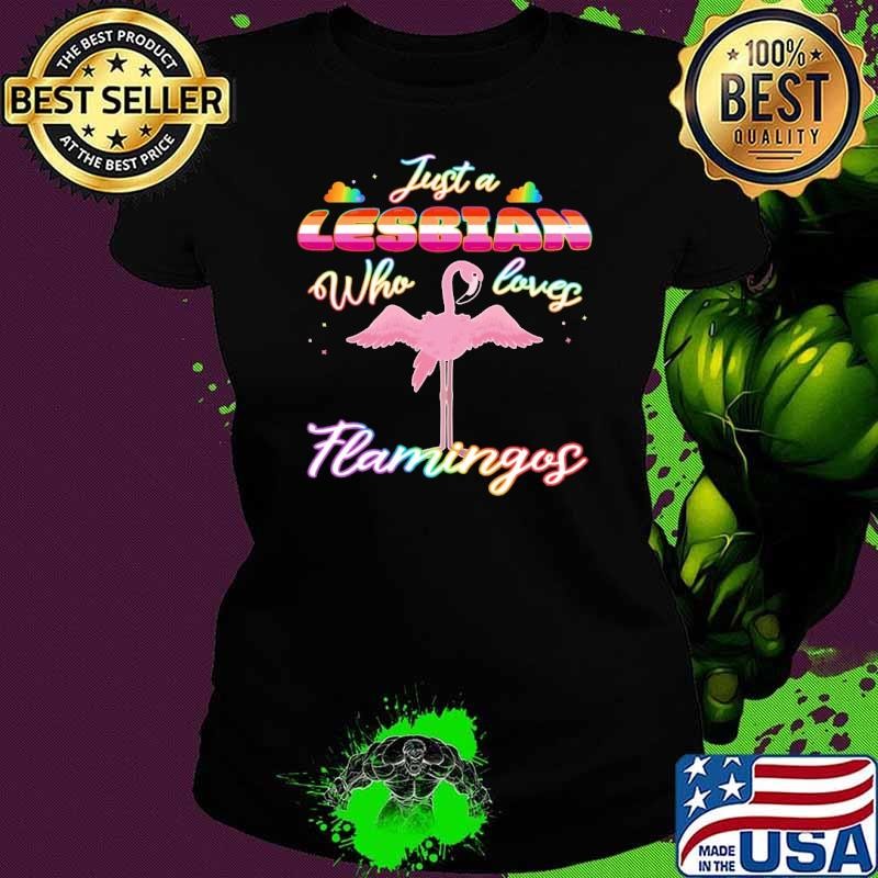 Just A Lesbian Who Loves Flamingos Pride LGBT Lesbian T-Shirt