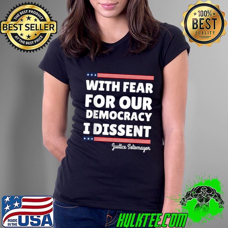 Justice Sotomayor with fear for our democracy i dissent Ladies Tee