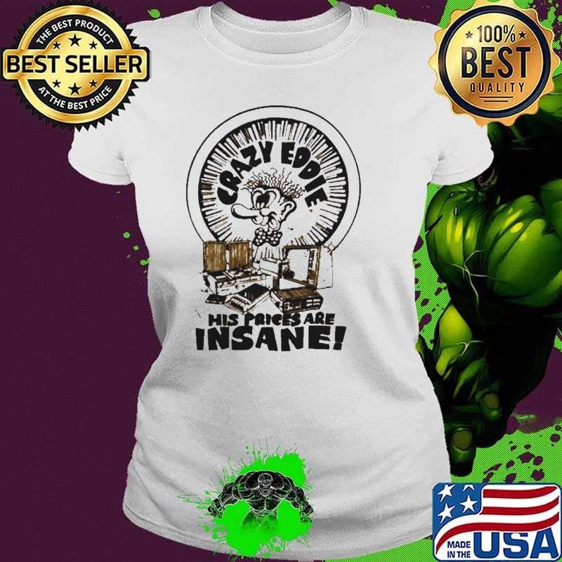 Kaia Gerber Crazy Eddie His Prices Are Insane shirt