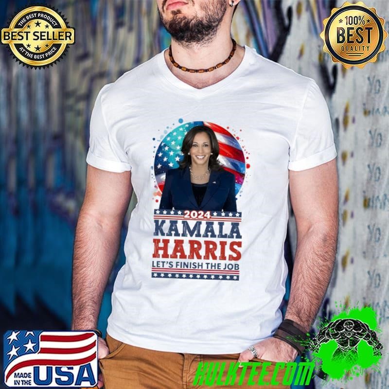 Kamala Harris 2024 Let's Finish The Job President Kamala Harris T-Shirt