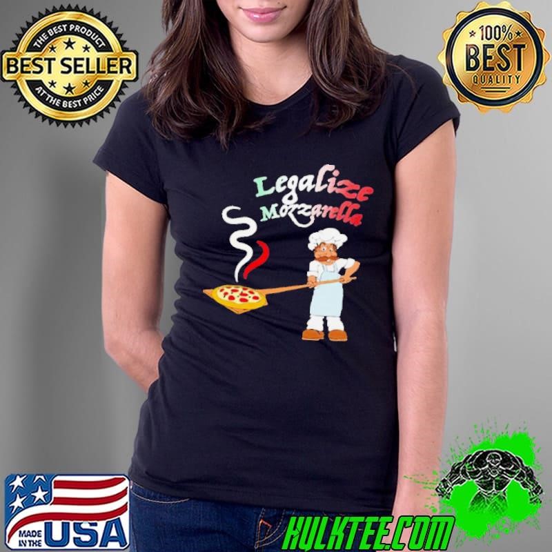 Legalize Mozzarella shirt