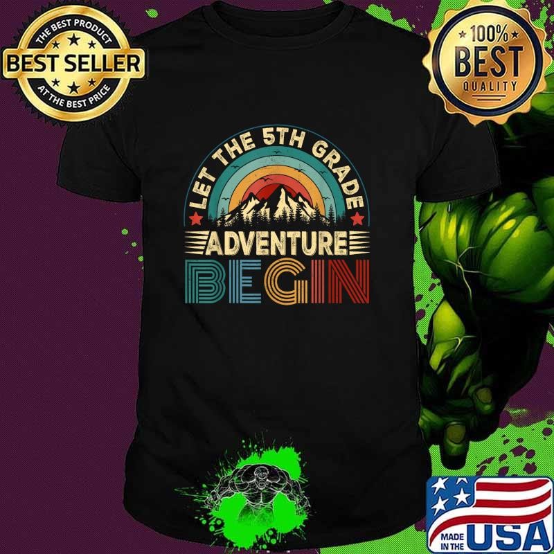 Let The 5th Grade Adventure Begin First Day Teacher Retro Mountain Unisex