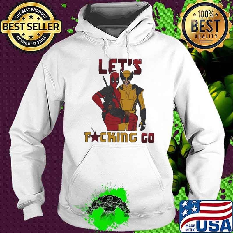 Let’s fucking go Deadpool and Wolverines Hoodie