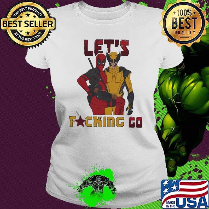 Let’s fucking go Deadpool and Wolverines Ladies tee Let’s fucking go Deadpool and Wolverines Ladies tee