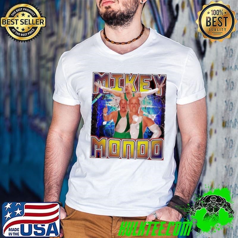 MIKEY MONDO American professional wrestler T-Shirt