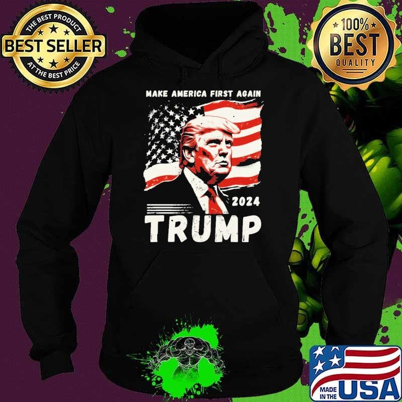 Make America First Again USA Flag Donald Trump President 2024 Hoodie