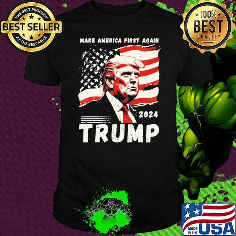 Make America First Again USA Flag Donald Trump President 2024 Unisex