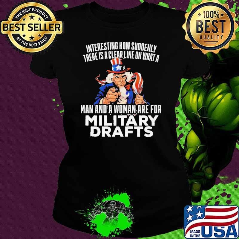 Man And Woman Are For Military Drafts Ladies tee
