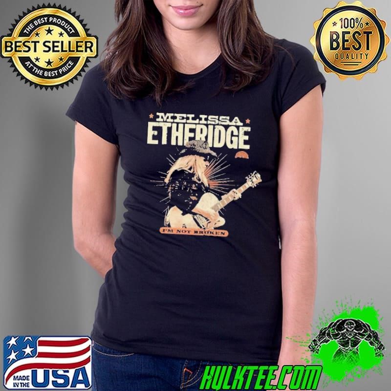 Melissa Etheridge I’m Not Broken shirt