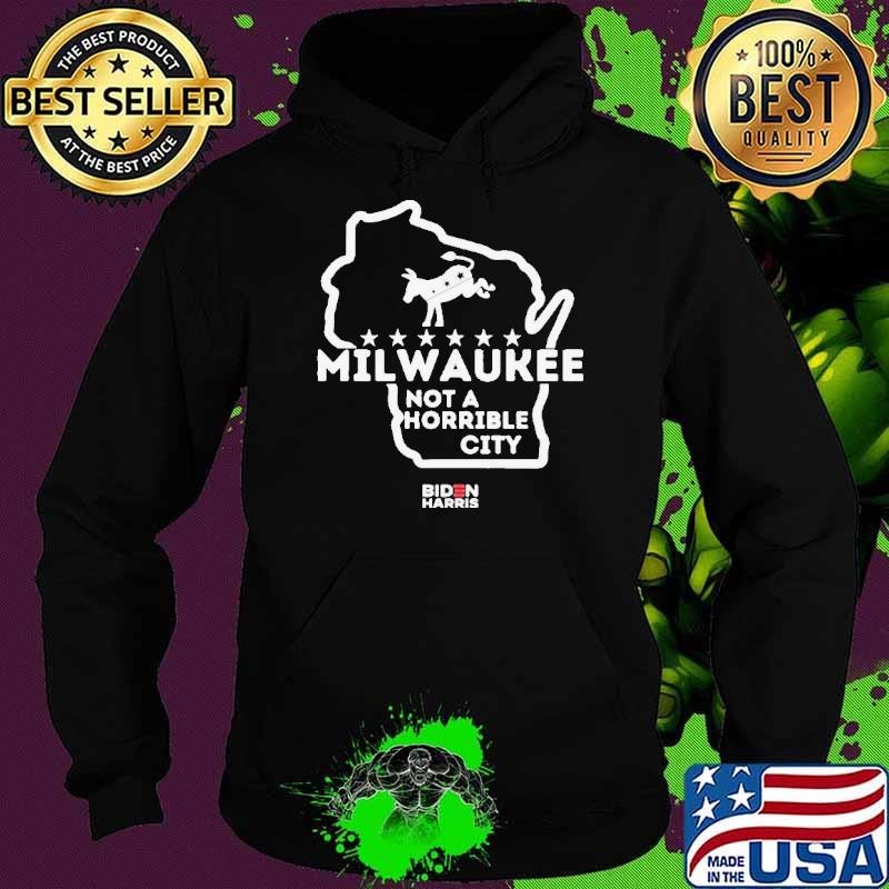 Milwaukee Not A Horrible City Biden Harris Democrats Shirt