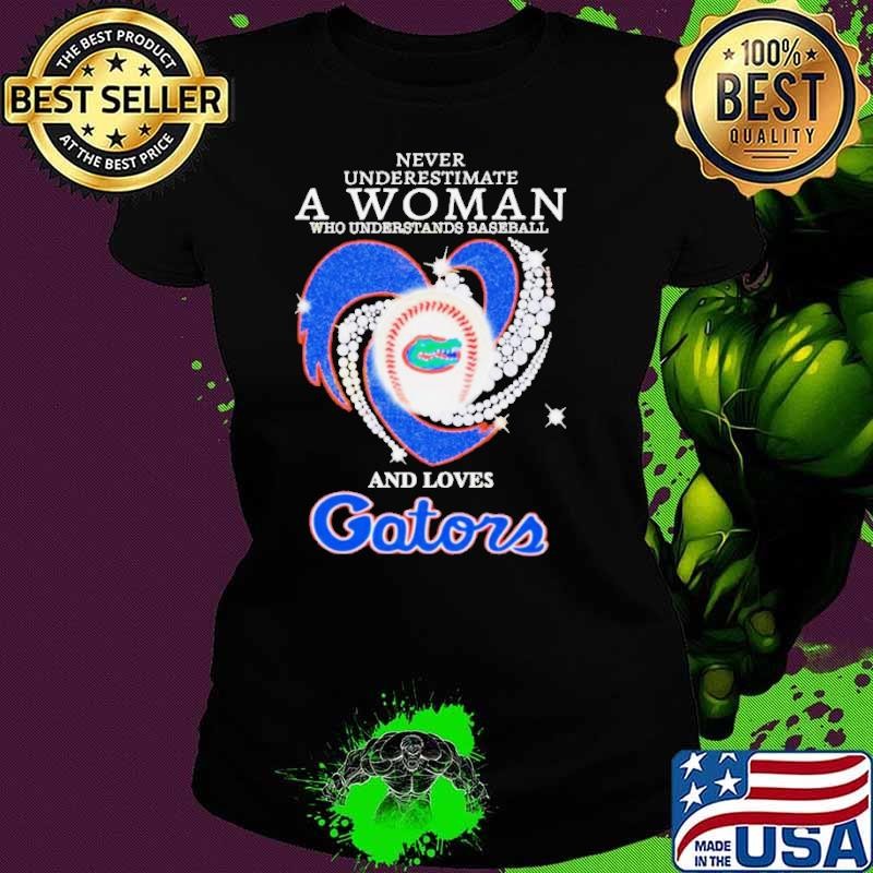 Never Underestimate A Woman Who Understands Baseball And Loves Florida Gators Shirt