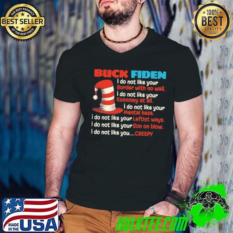 Nice Buck Fiden I Do Not Like Your Border With No Wall T-Shirt