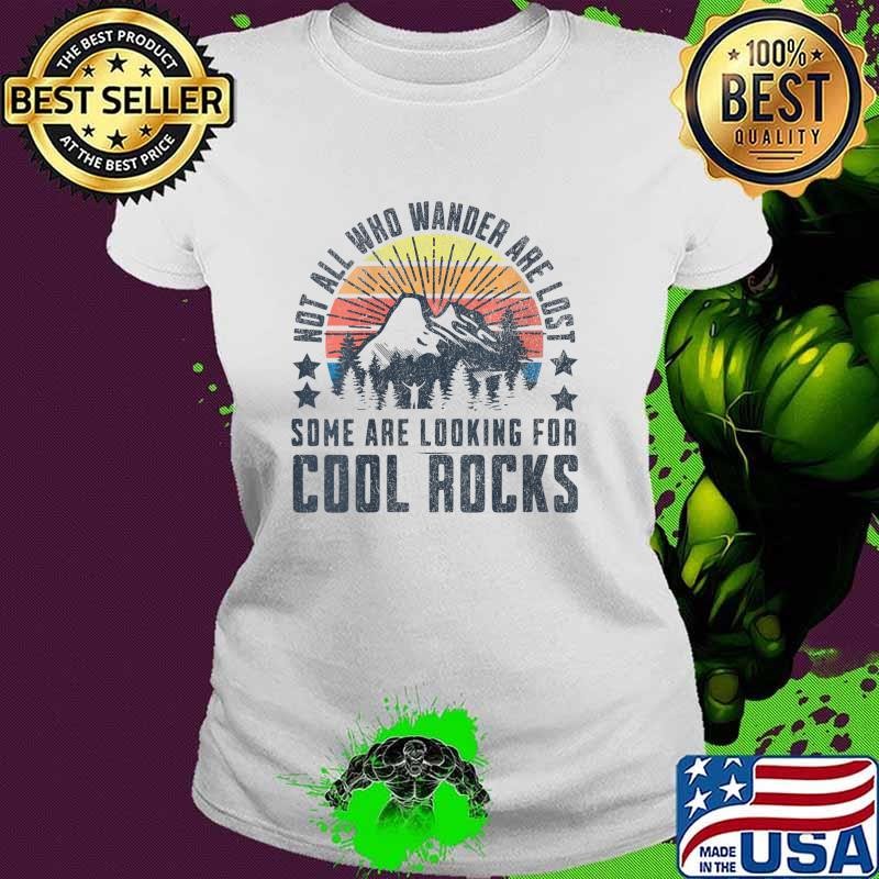 Not All Who Wander Are Lost Some Are Looking For Cool Rocks Vintage Stars T-Shirt