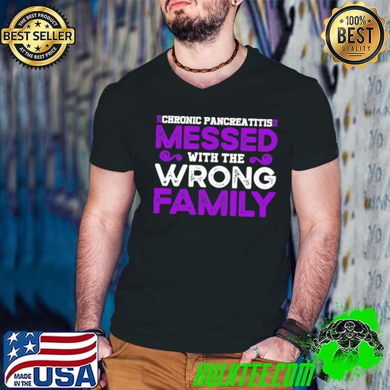 Pancreatitis Messed With The Wrong Family T-Shirt