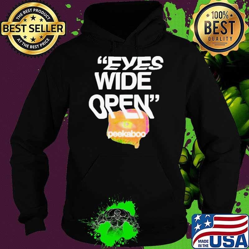 Peekaboo eyes wide open shirt
