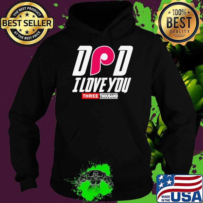 Philadelphia Phillies DAD I Love You Three Thousand shirt