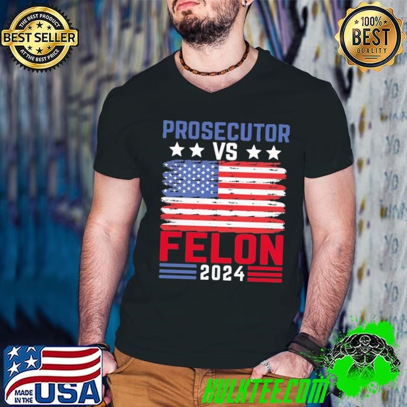 Prosecutor vs Felon 2024 Stars Voting Election USA Flag T-Shirt
