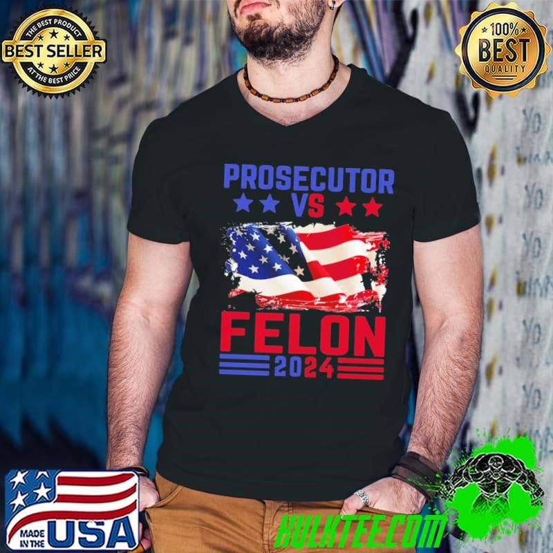 Prosecutor vs Felon Stars Red Blue Voting Election 2024 USA Flag T-Shirt