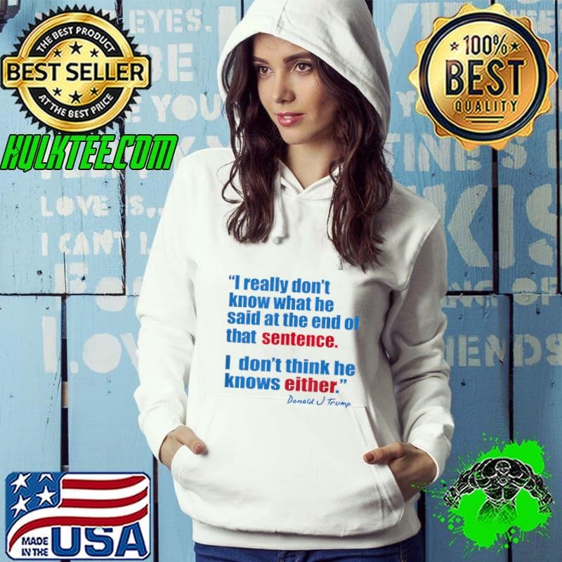Really don't know what he said at the end that sentence don't think he knows either quote Hoodie