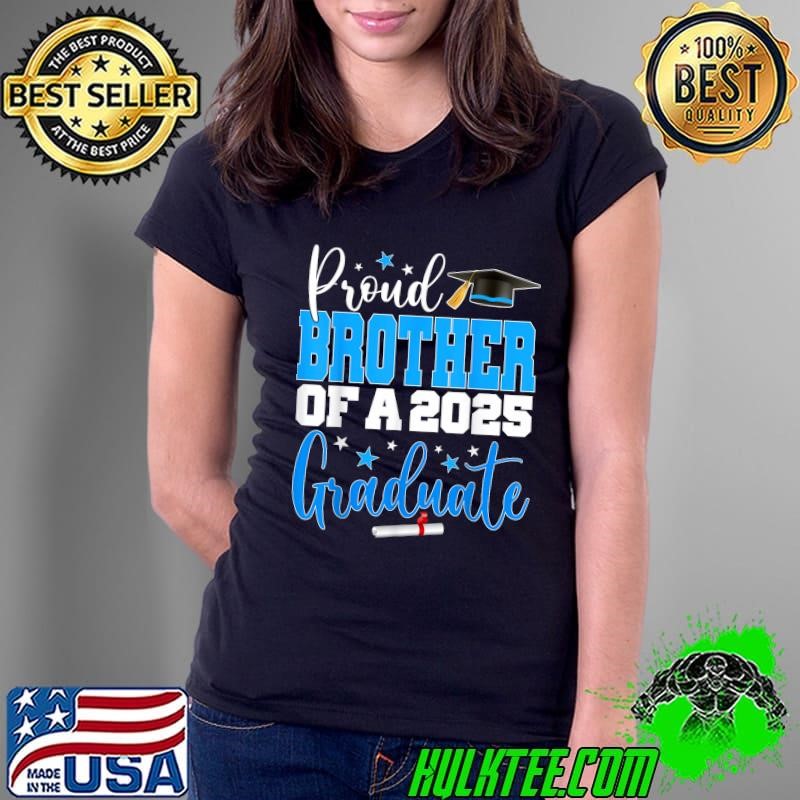 Senior 2025 Proud Brother Of A Class Of 2025 Graduate T-Shirt