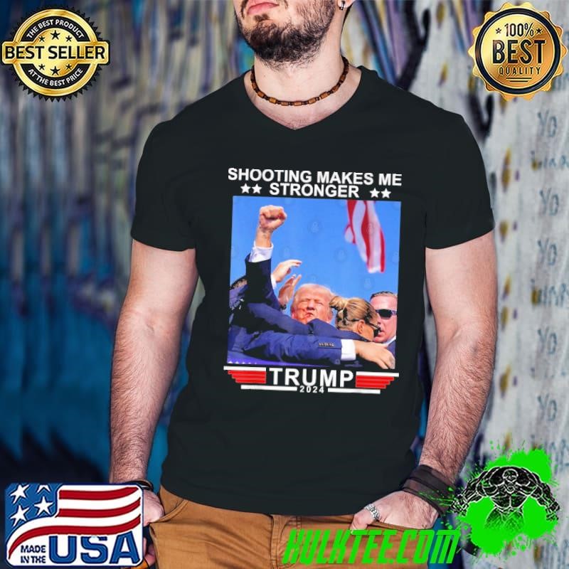 Shooting Makes Me Stronger Trump 2024 Election T-Shirt