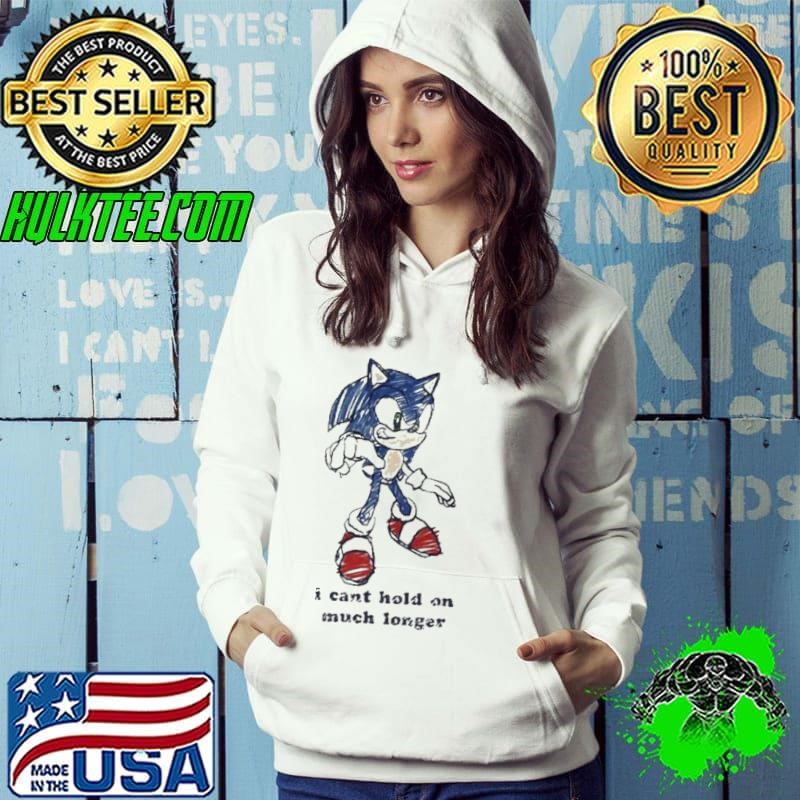 Sonic I Can’t Hold On Much Longer Shirt