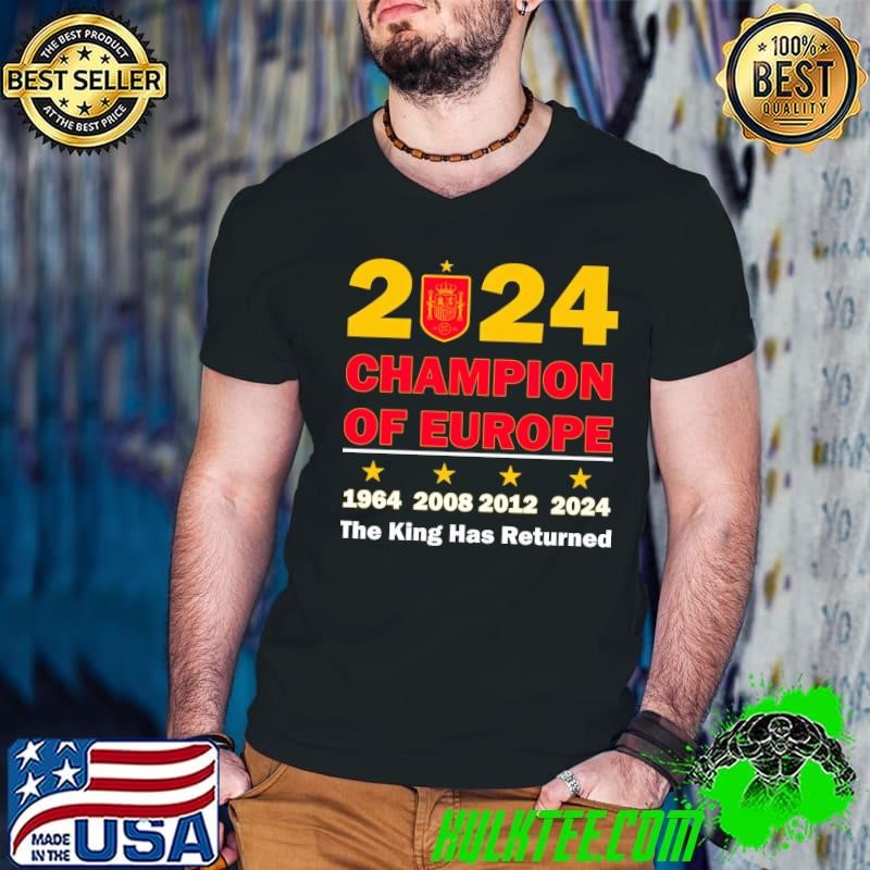 Spain Champions Euro 2024 The King Has Returned T-Shirt