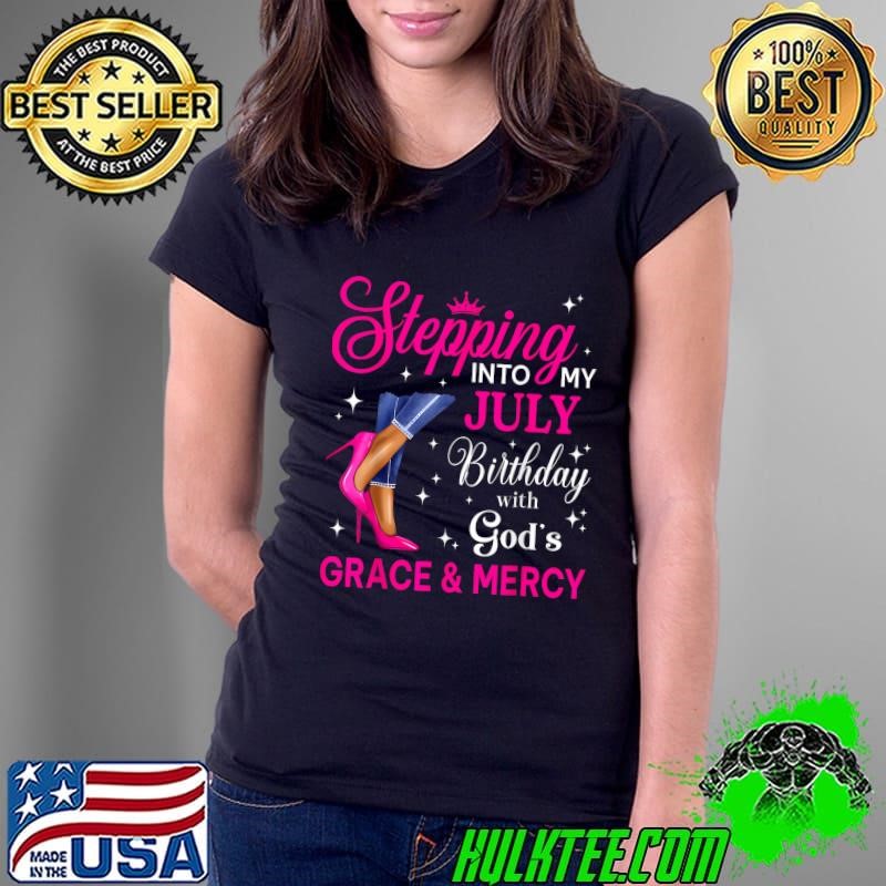 Stepping Into My July Women Girls High Heels Birthday T-Shirt