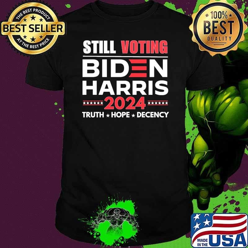 Still Voting Biden Harris 2024 Truth Hope Decency Stars Vote T-Shirt