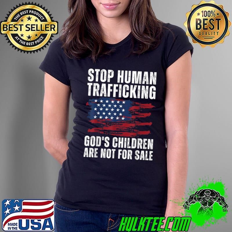 Stop Human Trafficking God's Children Are Not For Sale American Flag T-Shirt