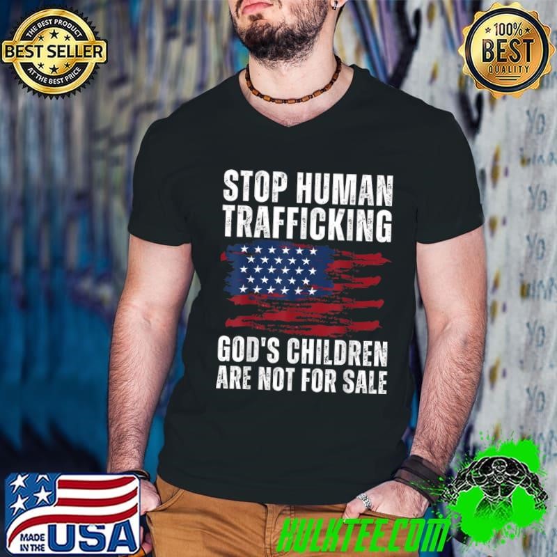 Stop Human Trafficking God's Children Are Not For Sale US Flag T-Shirt