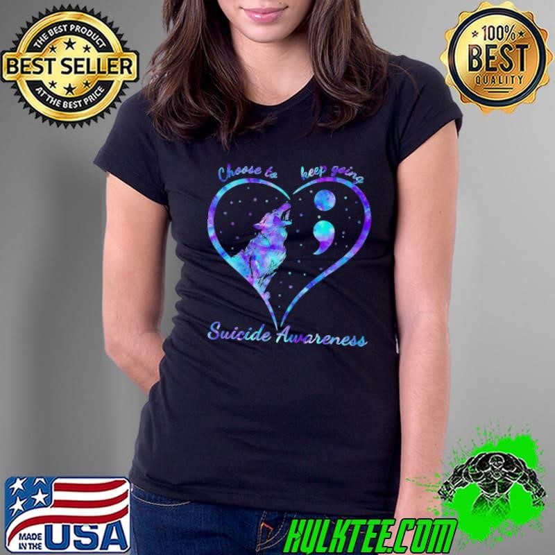 Suicide Prevention Awareness Choose To Keep Going Semicolon Wolf Ladies Tee