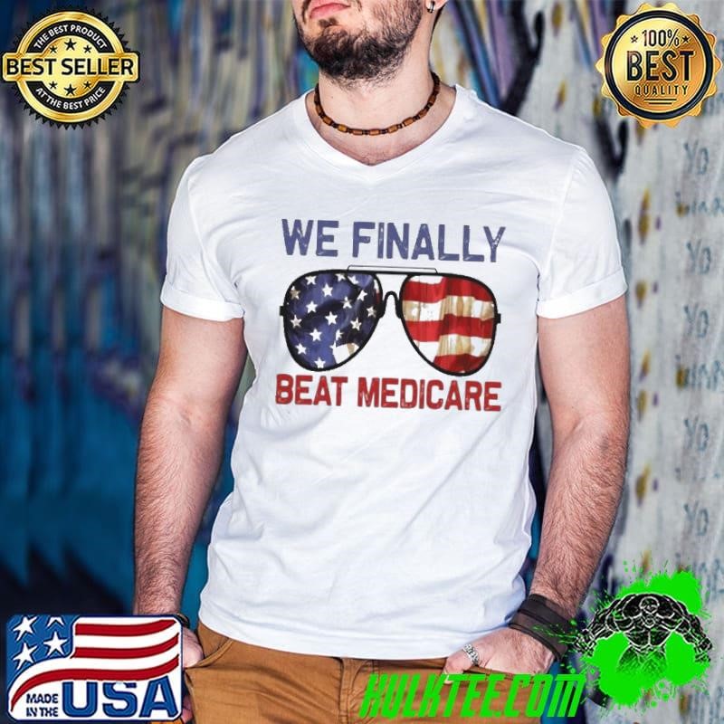 Sunglasses We Finally Beat Medicare Biden 2024 Guys V Neck
