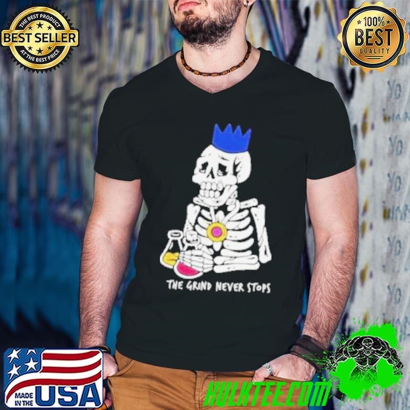 The Grind Never Stops Skeleton Shirt