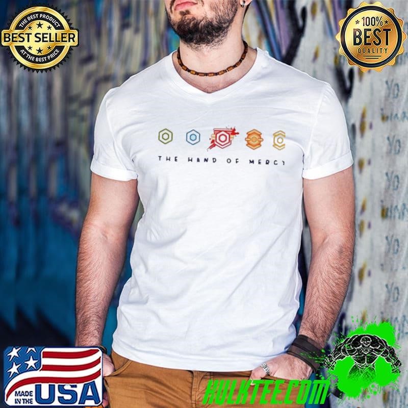 The Hand Of Mercy shirt