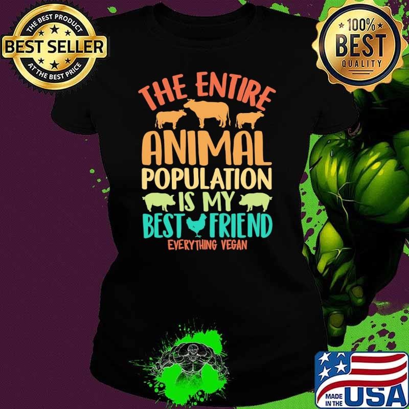 The entire animal population is my best friend everything vegan retro T-Shirt