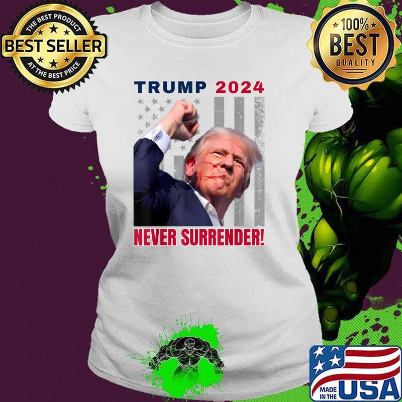 Trump 2024 Never Surrender In Pennsylvania July 13 2024 American Flag T-Shirt