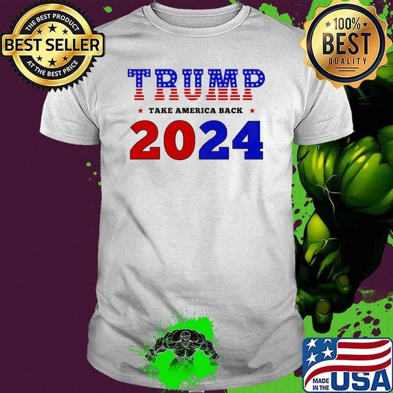 Trump 2024 Take America Back President T-Shirt