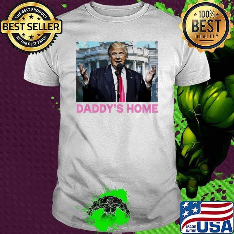 Trump Pink Daddy's Home President Election 2024 T-Shirt