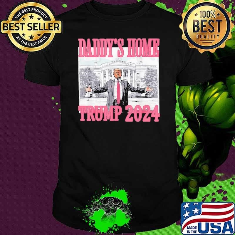 Trump Pink Daddy's Home Trump 2024 Election T-Shirt